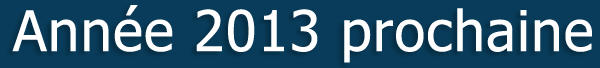 Année 2013 prochaine
