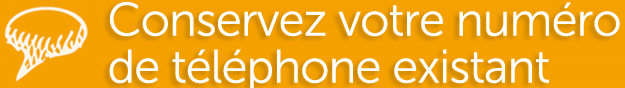 Conservez votre numéro de téléphone existant